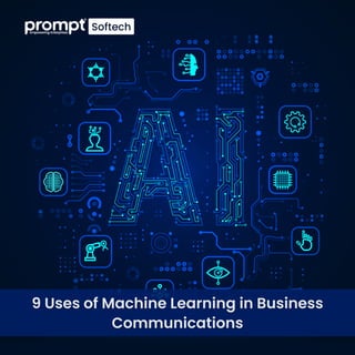 9 Uses of Machine Learning in Business Communications