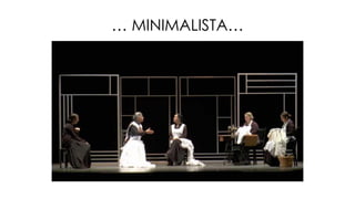 … MINIMALISTA…
 
