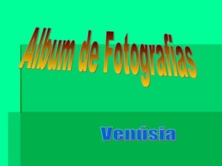 Album de Fotografias Venúsia  
