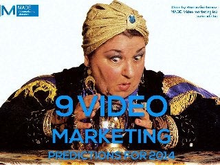 9 video marketing predictions for 2014 (MADE. Video marketing lab)