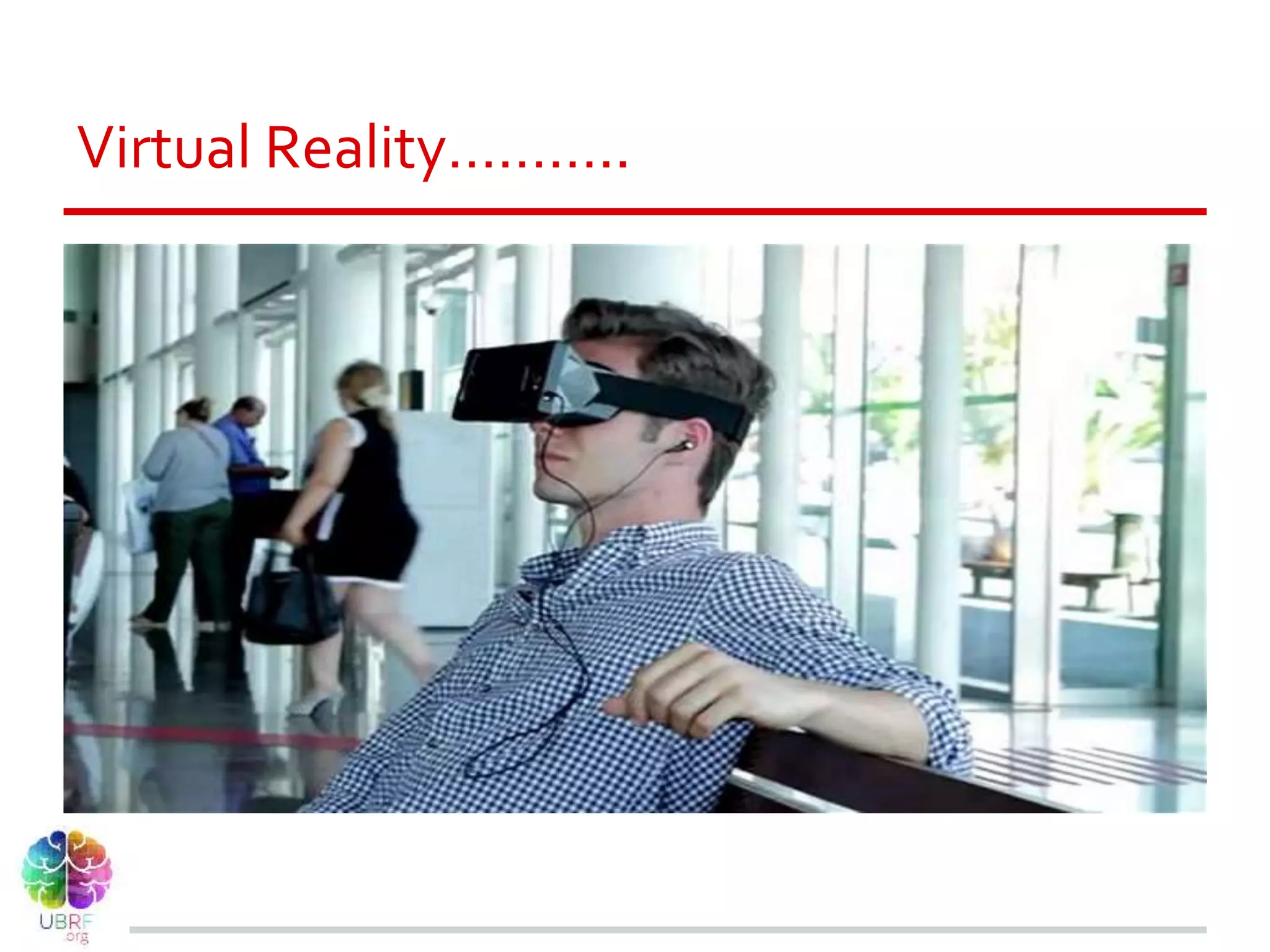 Virtual Reality………..
 