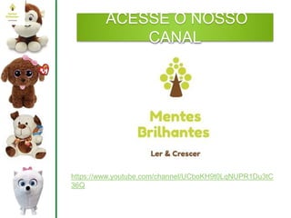 ACESSE O NOSSO
CANAL
https://www.youtube.com/channel/UCboKH9t0LqNUPR1Du3tC
36Q
 