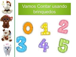Vamos Contar usando
brinquedos
 