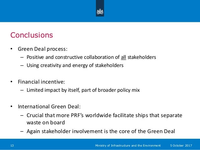 Conclusions
• Green Deal process:
– Positive and constructive collaboration of all stakeholders
– Using creativity and ene...
