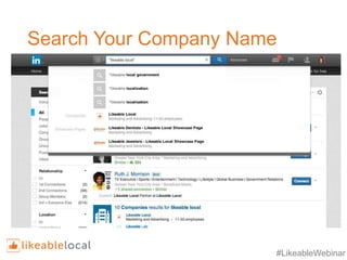 #LikeableWebinar
Search Your Company Name
 