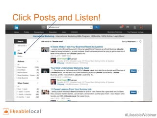 #LikeableWebinar
Click Posts and Listen!
 