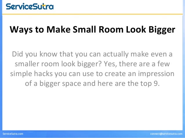 9 Simple Ways To Make Small Rooms Look Bigger And Spacious