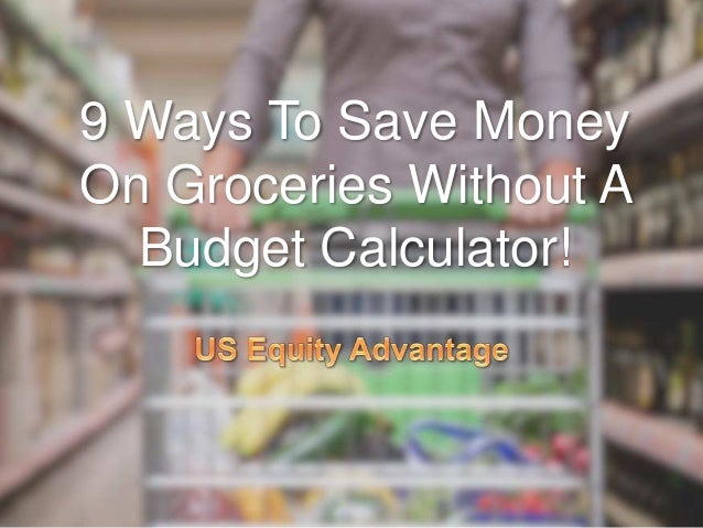 9 ways to save money on groceries without a budget calculator