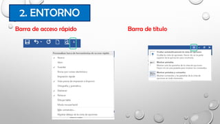 Barra de acceso rápido Barra de título
2. ENTORNO
 