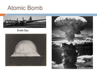 Atomic Bomb


   Enola Gay
 