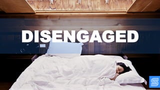 DISENGAGED
 