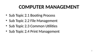 TOPIC 2-COMPUTER MANAGEMENT rftr123.pptx