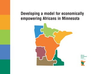 Developing a model for economically
empowering Africans in Minnesota
 