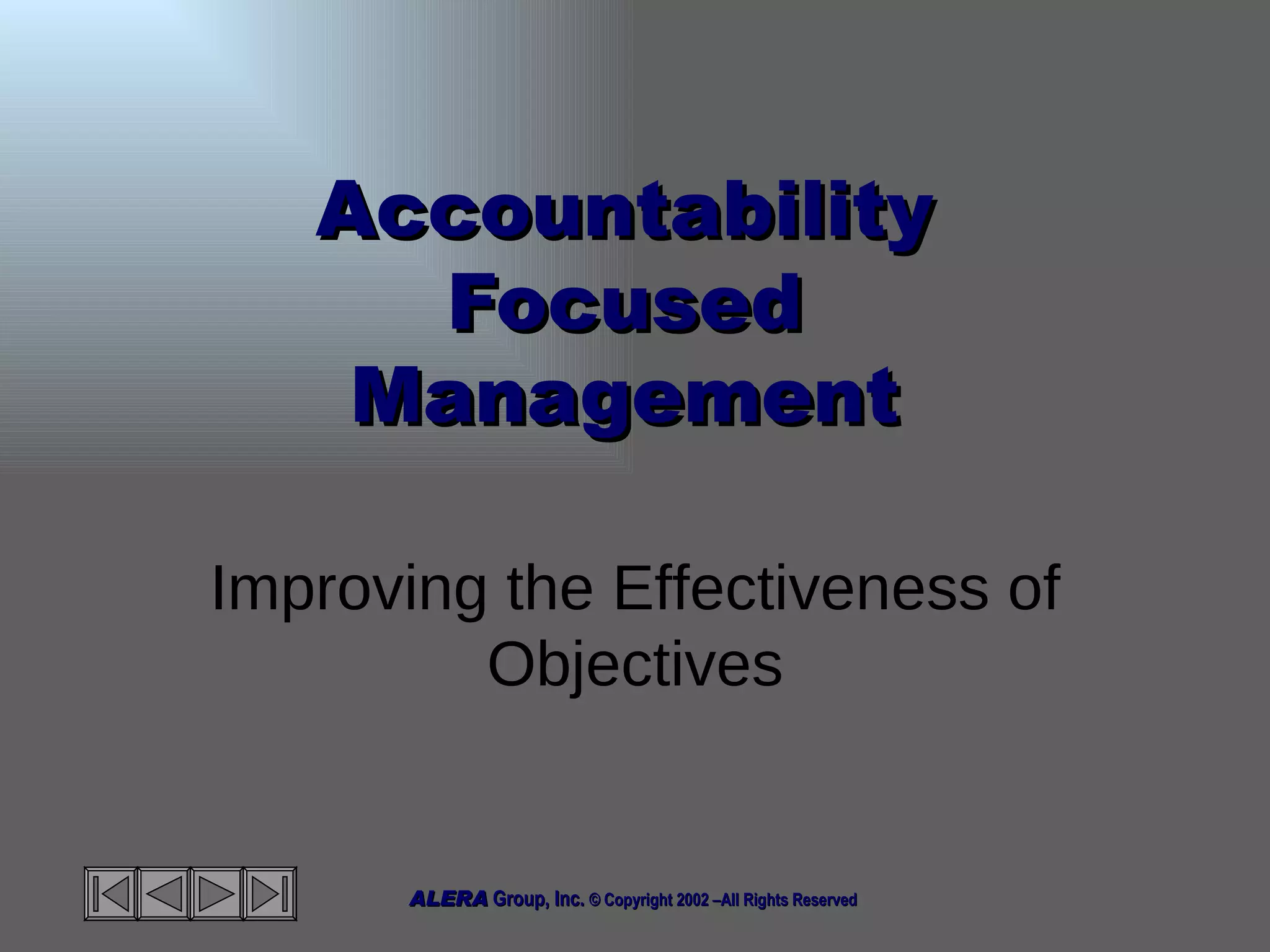 Accountability Focused Management Improving the Effectiveness of Objectives 
