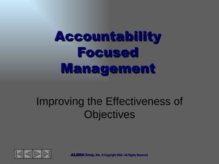 Accountability Focused Management Improving the Effectiveness of Objectives 