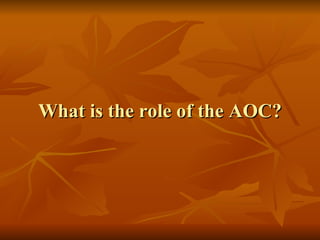 What is the role of the AOC? 