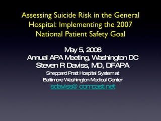 Assessing Suicide Risk in the General Hospital: Implementing the 2007 National Patient Safety Goal ,[object Object],[object Object],[object Object],[object Object],[object Object],[object Object]