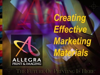 Creating  Effective  Marketing  Materials 