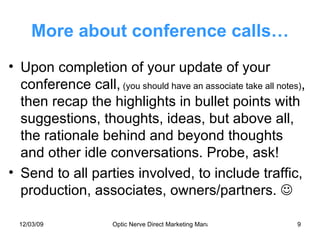 More about conference calls… <ul><li>Upon completion of your update of your conference call,  (you should have an associat...