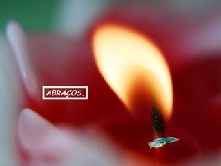 ABRAÇOS. 