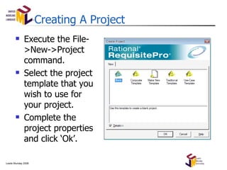 Creating A Project Execute the File->New->Project command. Select the project template that you wish to use for your project. Complete the project properties and click ‘Ok’. 