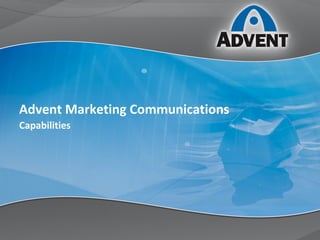 Advent Marketing Communications Capabilities 