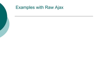 Examples with Raw Ajax 