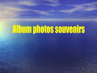 Album photos souvenirs 
