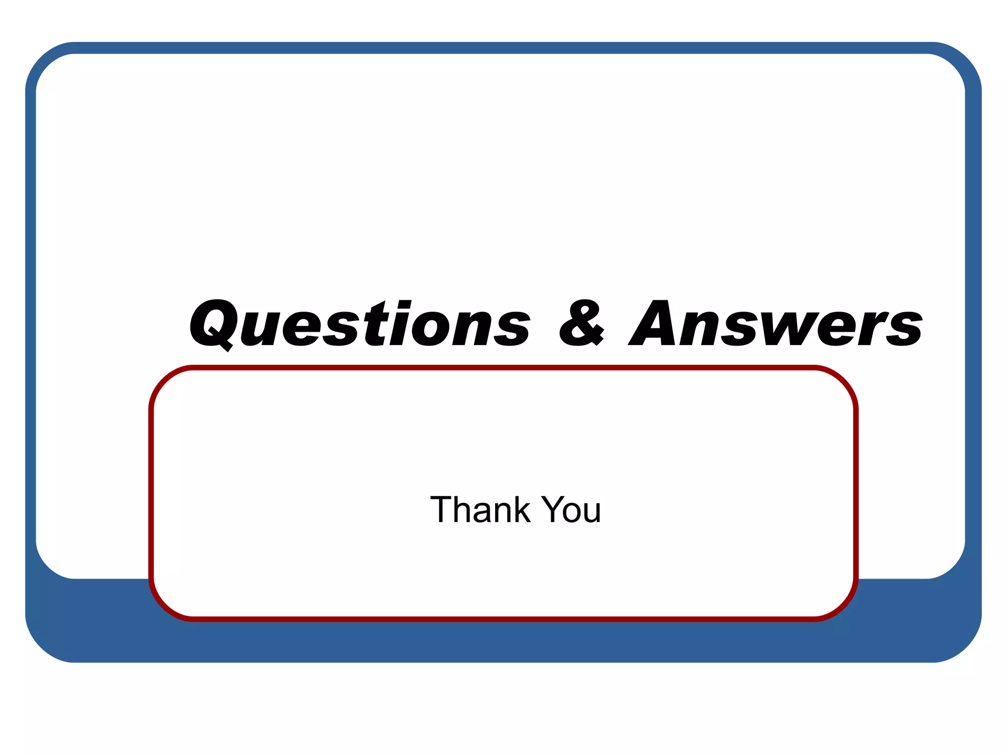 Questions & Answers Thank You 