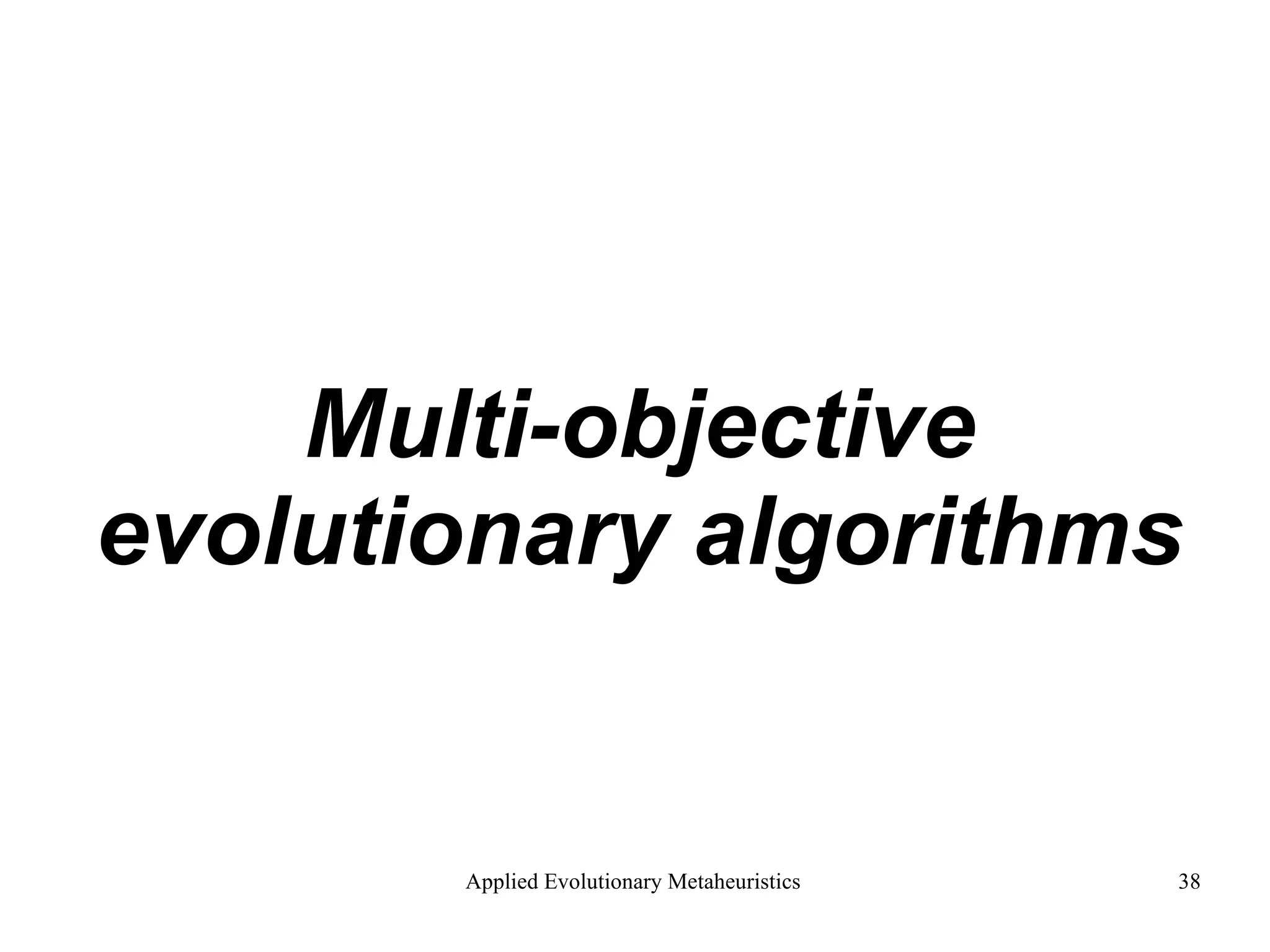Multi-objective evolutionary algorithms 