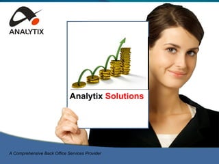 Comprehensive Business Solutions A Comprehensive Back Office Services Provider Analytix  Solutions 