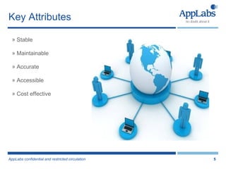 Key Attributes Stable Maintainable Accurate Accessible Cost effective 