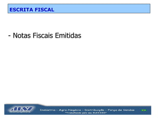 - Notas Fiscais Emitidas ESCRITA FISCAL 