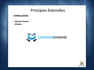 Princípais Extensões FORMULÁRIOS - Chrono Forms - JForms 