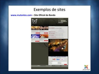 Exemplos de sites www.mutantes.com  – Site Oficial da Banda 