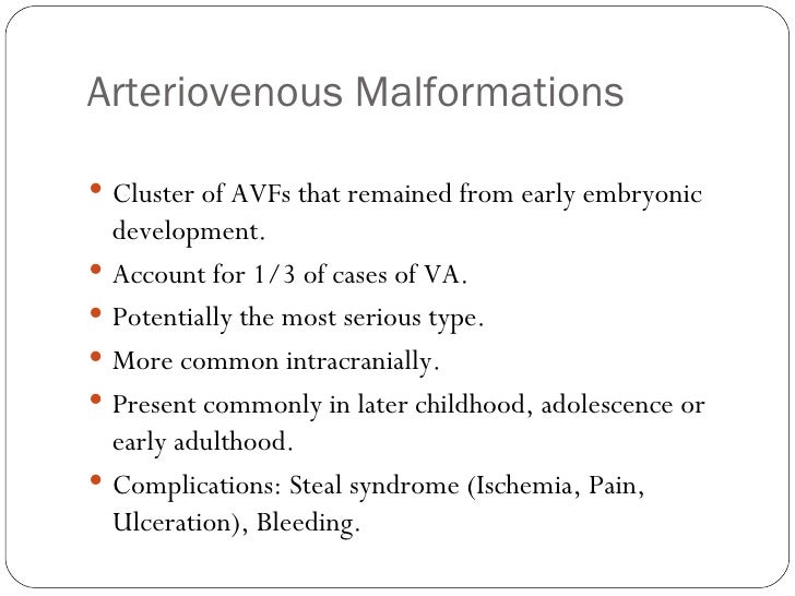 arteriovenous malformations Arteriovenous malformation (avm) is a vascular lesion that is a tangle of vessels of varying sizes in which there is one or more direct connections between the arterial and venous. arteriovenous malformations Arteriovenous malformation (avm) is a vascular lesion that is a tangle of vessels of varying sizes in which there is one or more direct connections between the arterial and venous.