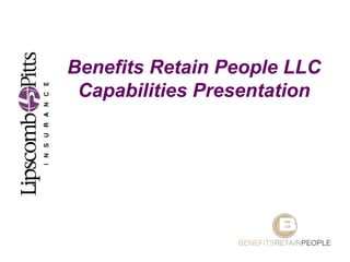 Benefits Retain People LLC Capabilities Presentation 