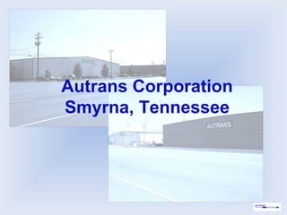 Autrans Corporation Smyrna, Tennessee 