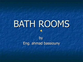 BATH ROOMS by  Eng. ahmad bassiouny 