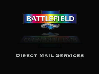 Battlefield's DIRECT MAIL Services