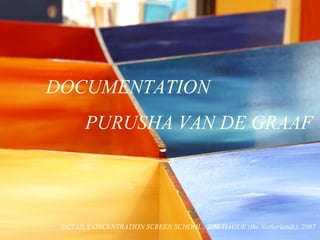 DETAIL CONCENTRATION SCREEN SCHOOL , THE HAGUE (the Netherlands), 2007   DOCUMENTATION   PURUSHA VAN DE GRAAF 