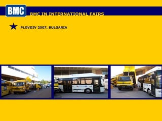 BMC IN INTERNATIONAL FAIRS PLOVDIV 2007, BULGARIA 