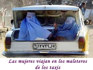 Las mujeres viajan en los maleteros de los taxis 