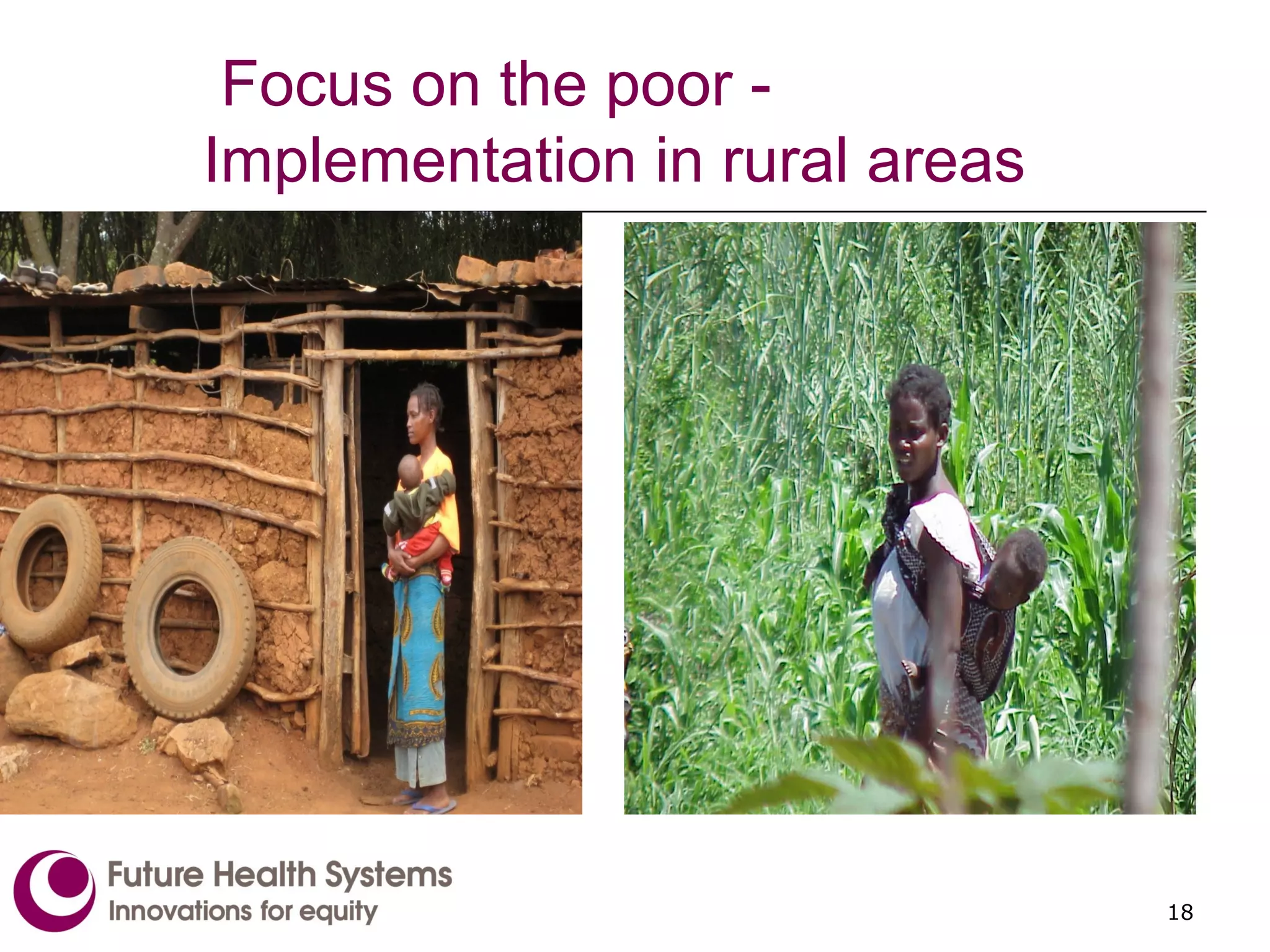   Focus on the poor - Implementation in rural areas 