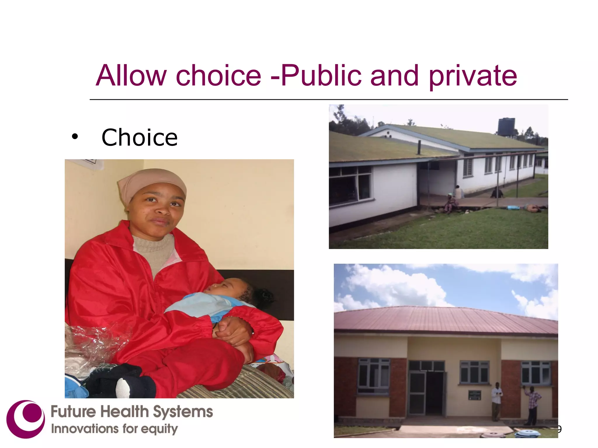 Allow choice -Public and private Choice Choice  