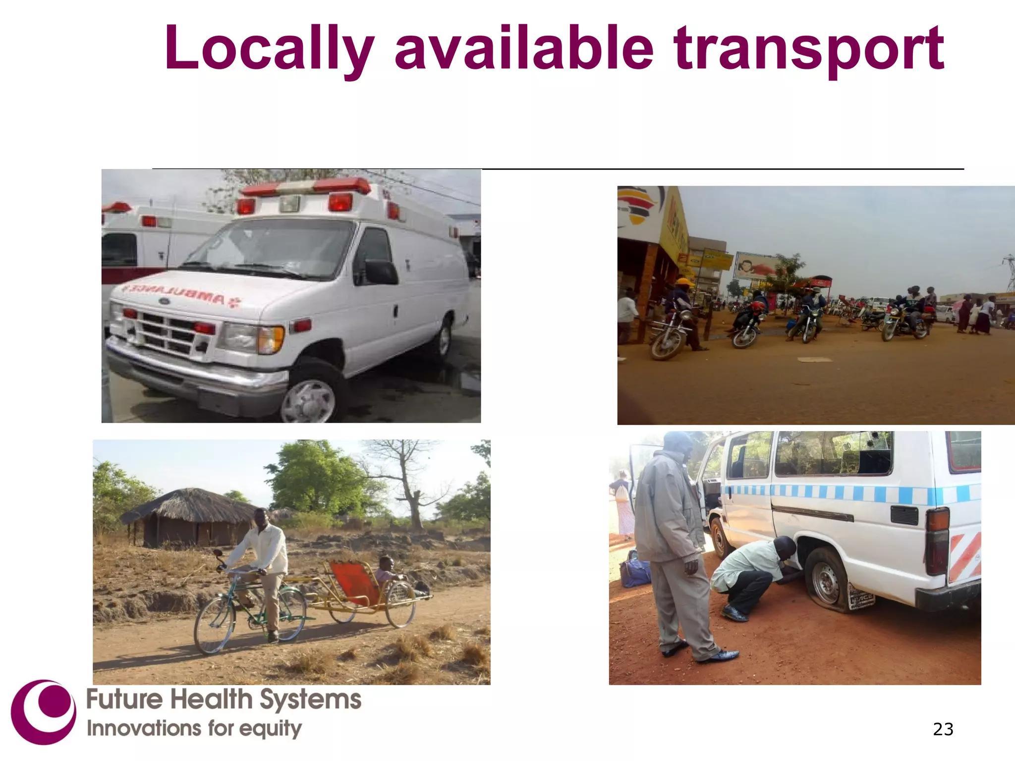 Locally available transport 