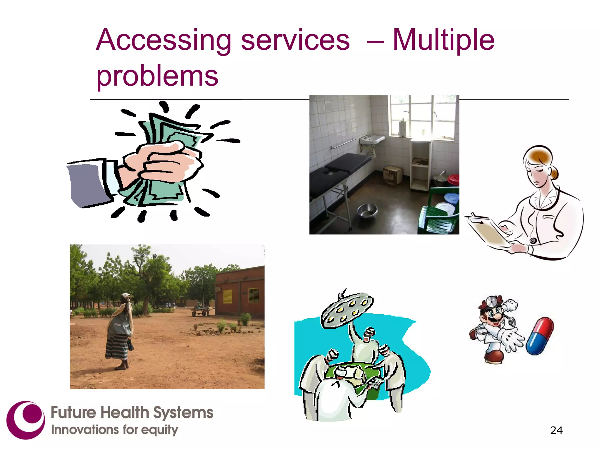 Accessing services  – Multiple problems 