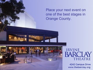 Place your next event on one of the best stages in Orange County. 