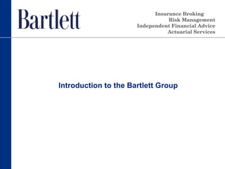 Introduction to the Bartlett Group 