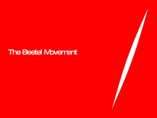 The Beetel Movement 